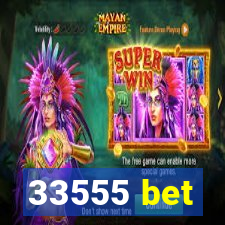 33555 bet